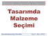 Tasarımda Malzeme Seçimi